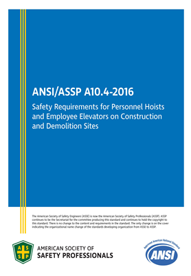 ANSI/ASSP A10.4-2016 Safety Requirements for Personnel Hoists and Employee Elevators on Construction